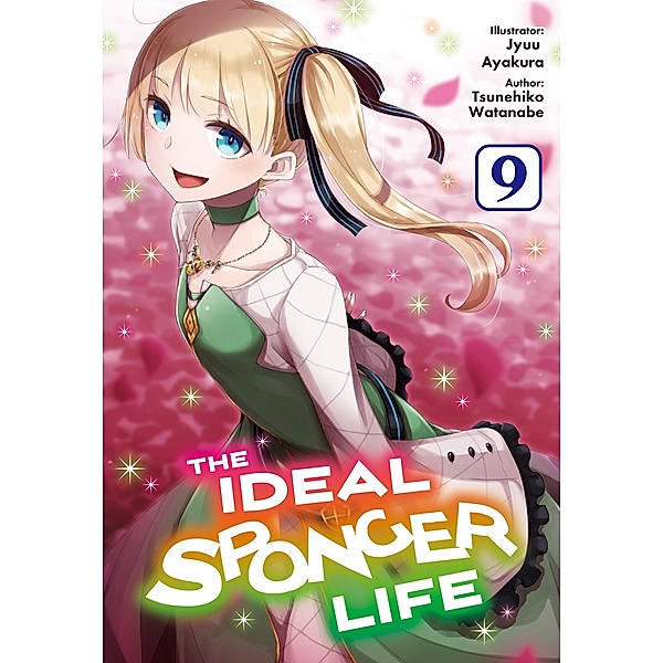 The Ideal Sponger Life: Volume 9 (Light Novel) / The Ideal Sponger Life Bd.9, Tsunehiko Watanabe