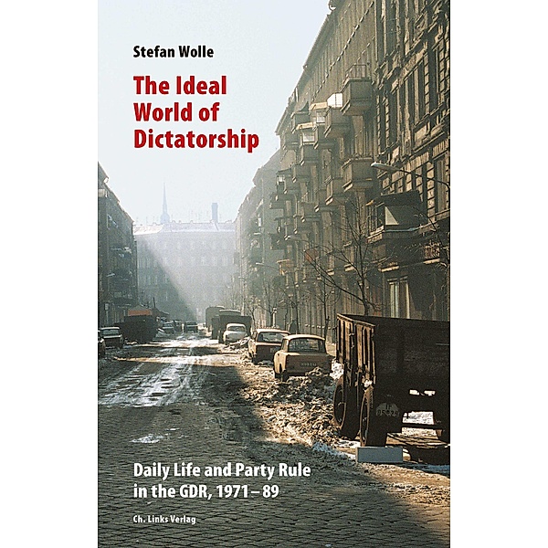 The Ideal World of Dictatorship, Stefan Wolle