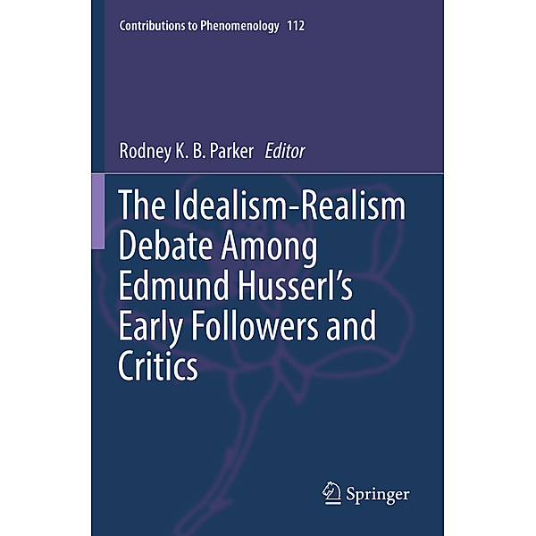 The Idealism-Realism Debate Among Edmund Husserl's Early Followers and Critics
