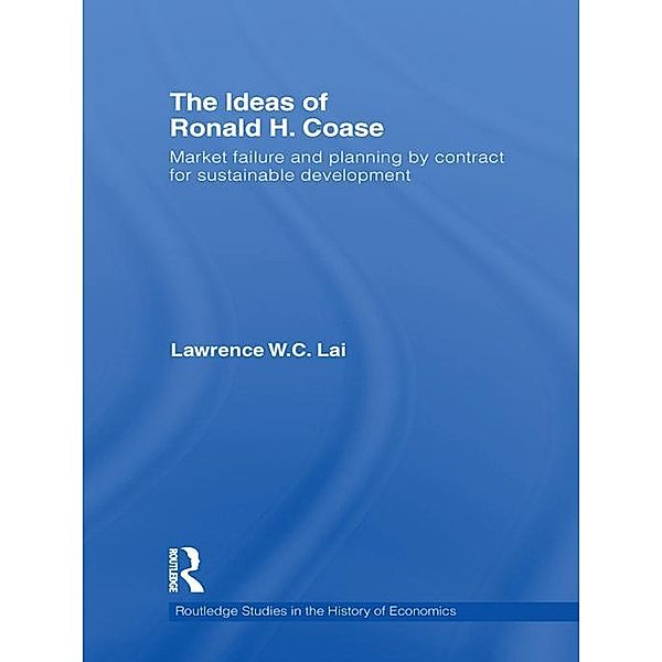 The Ideas of Ronald H. Coase, Lawrence W. C Lai