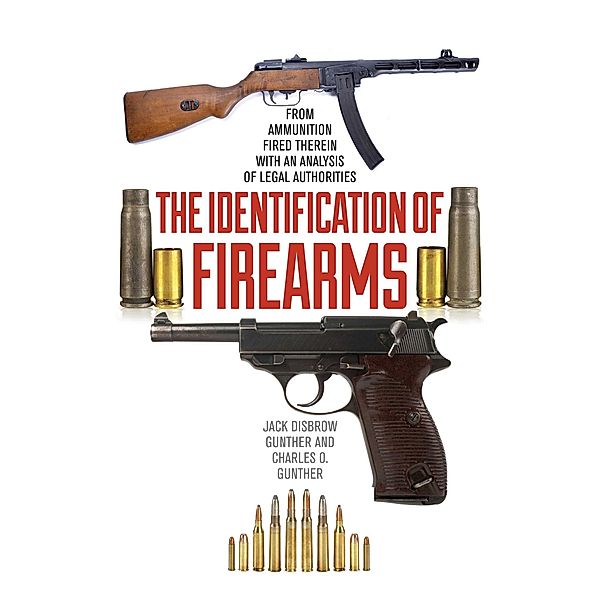 The Identification of Firearms, Jack Disbrow Gunther, Charles O. Gunther