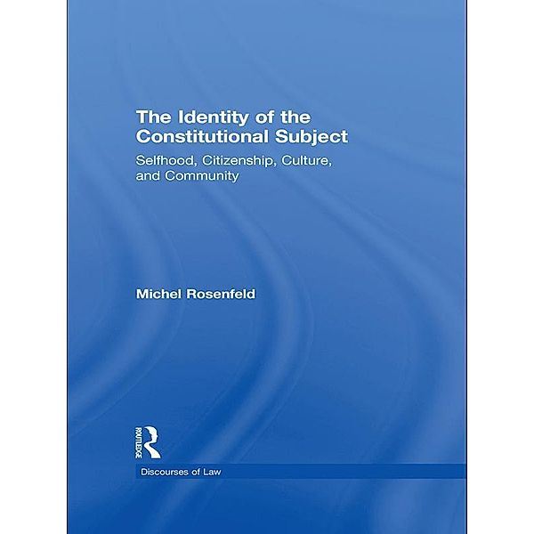 The Identity of the Constitutional Subject, Michel Rosenfeld