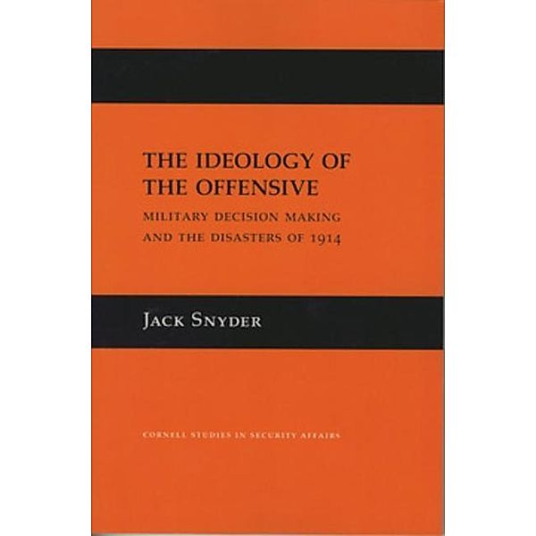 The Ideology of the Offensive, Jack Snyder