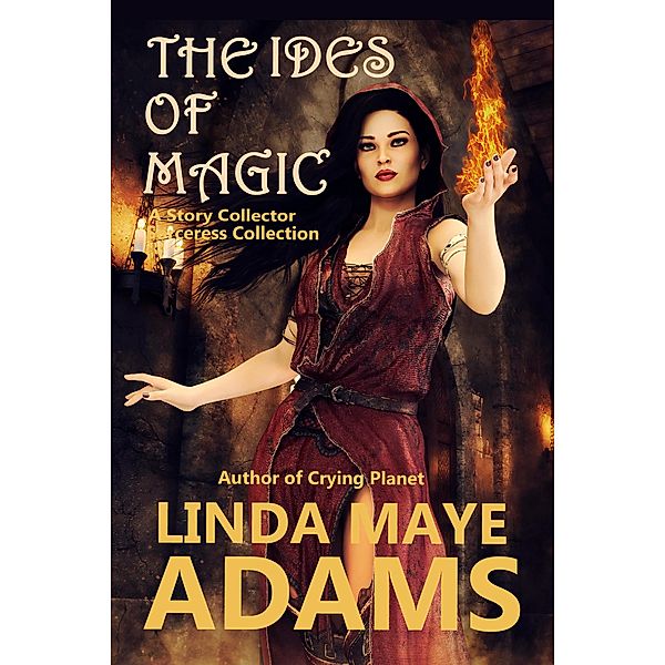 The Ides of Magic (The Story Collector Sorceress) / The Story Collector Sorceress, Linda Maye Adams