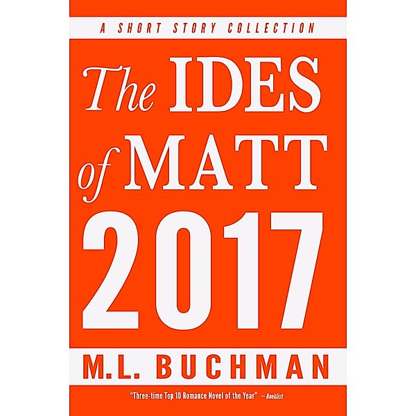 The Ides of Matt 2017 / The Ides of Matt, M. L. Buchman