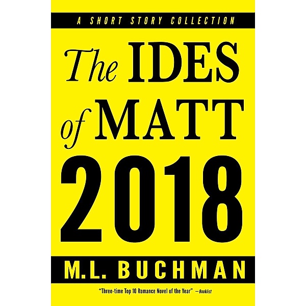 The Ides of Matt 2018 / The Ides of Matt, M. L. Buchman