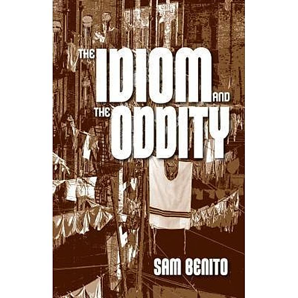 The Idiom and the Oddity / AB Ruth Associates, Sam Benito