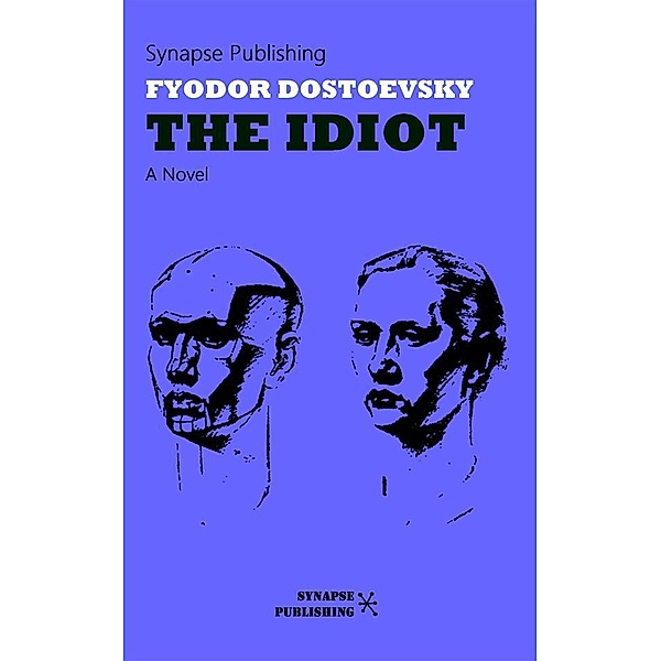 The idiot, Fyodor Dostoevsky