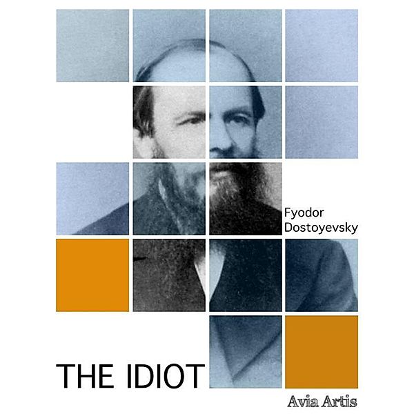 The Idiot, Fyodor Dostoyevsky