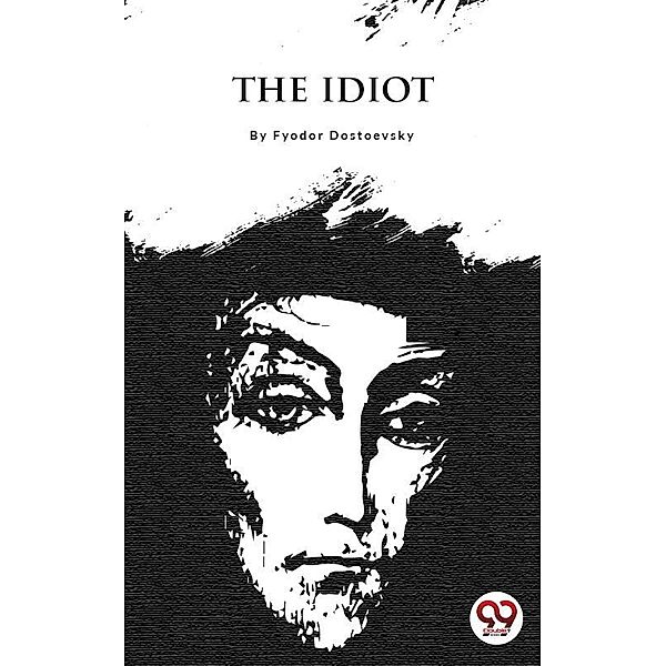 The Idiot, Fyodor Dostoyevsky