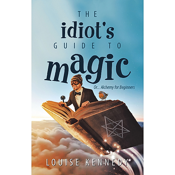 The Idiot's Guide to Magic, Louise Kennedy