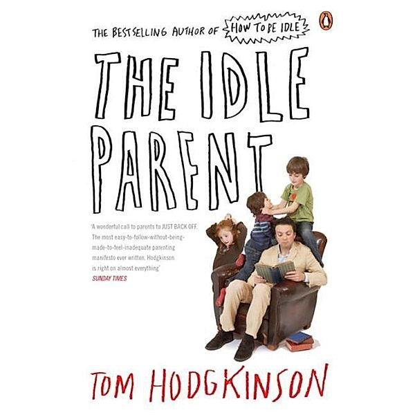 The Idle Parent, Tom Hodgkinson