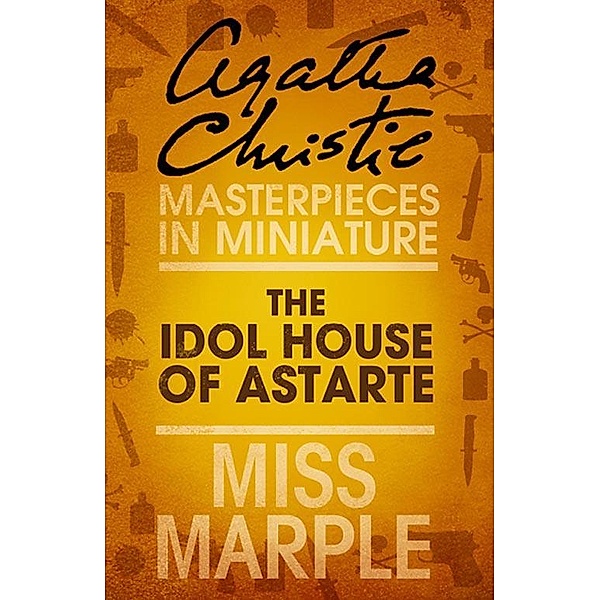 The Idol House of Astarte, Agatha Christie