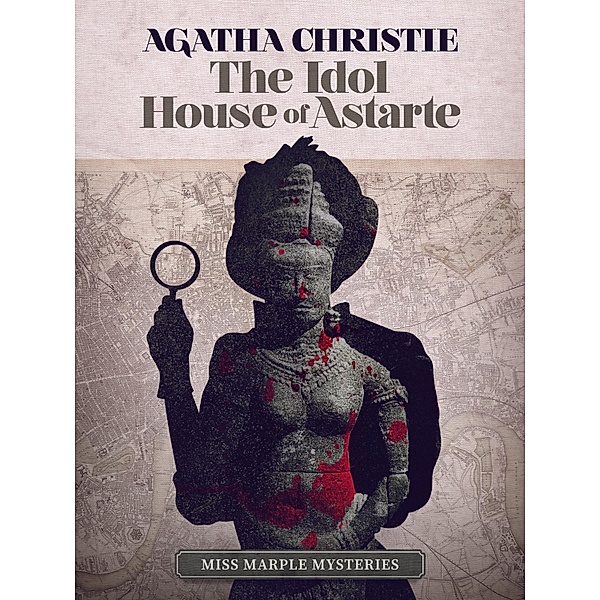 The Idol House of Astarte, Agatha Christie
