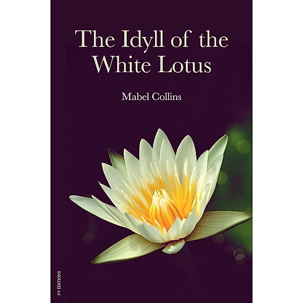 The Idyll of the White Lotus, Mabel Collins