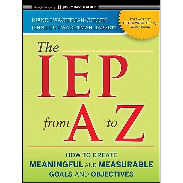 The IEP from A to Z, Diane Twachtman-Cullen, Jennifer Twachtman-Bassett