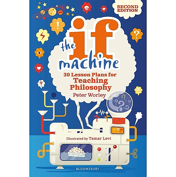 The If Machine, 2nd edition / Bloomsbury Education, Peter Worley