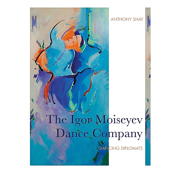 The Igor Moiseyev Dance Company, Anthony Shay