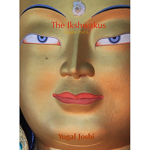 The Ikshwakus Saaphri Part 6, Yugal Joshi