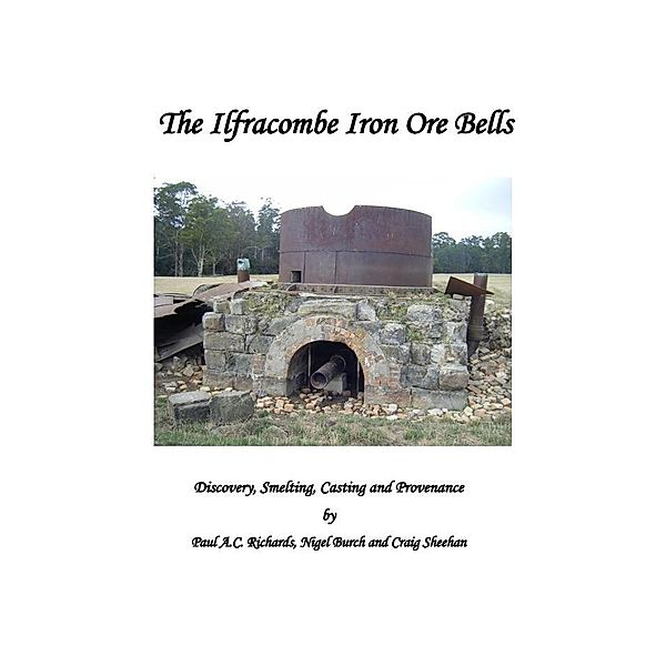 The Ilfracombe Iron Ore Bells, Paul A. C. Richards, Nigel Burch and Craig Sheehan