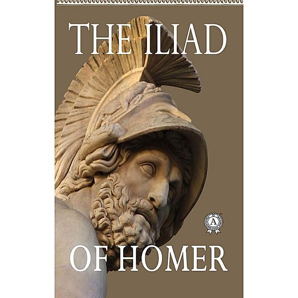 The Iliad, Homer