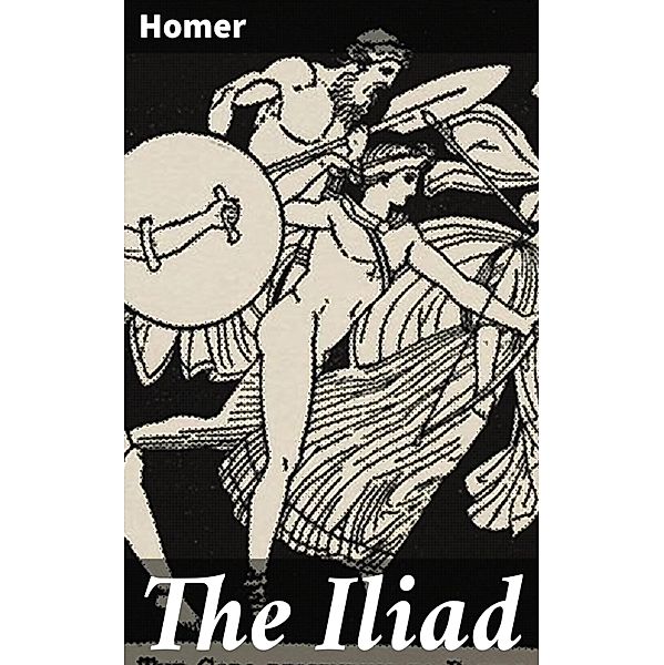 The Iliad, Homer