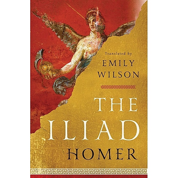 The Iliad, Homer Homer, Emily Wilson