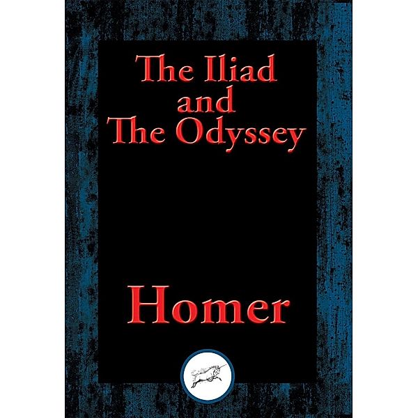 The Iliad and The Odyssey / Dancing Unicorn Books