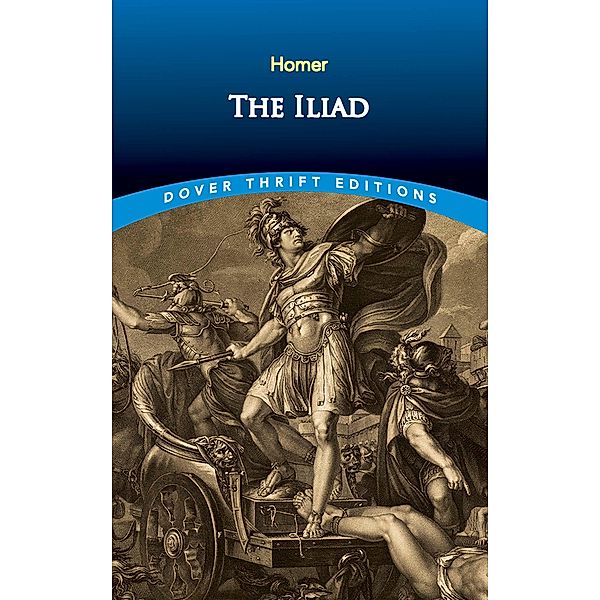 The Iliad / Dover Thrift Editions: Literary Collections, Homer