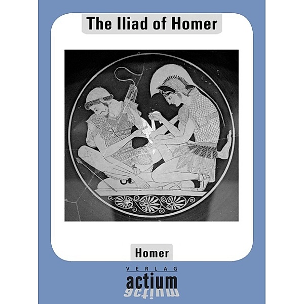 The Iliad of Homer, Theodore Alois Buckley