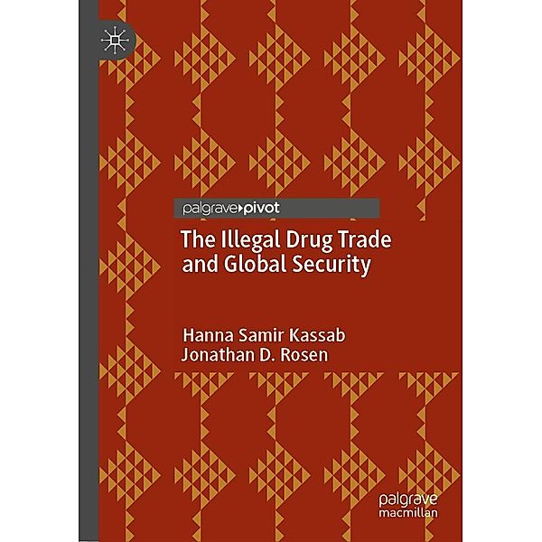 The Illegal Drug Trade and Global Security / Progress in Mathematics, Hanna Samir Kassab, Jonathan D. Rosen