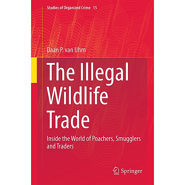 The Illegal Wildlife Trade, Daan van Uhm