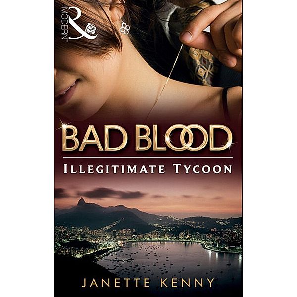 The Illegitimate Tycoon / Bad Blood Bd.6, Janette Kenny