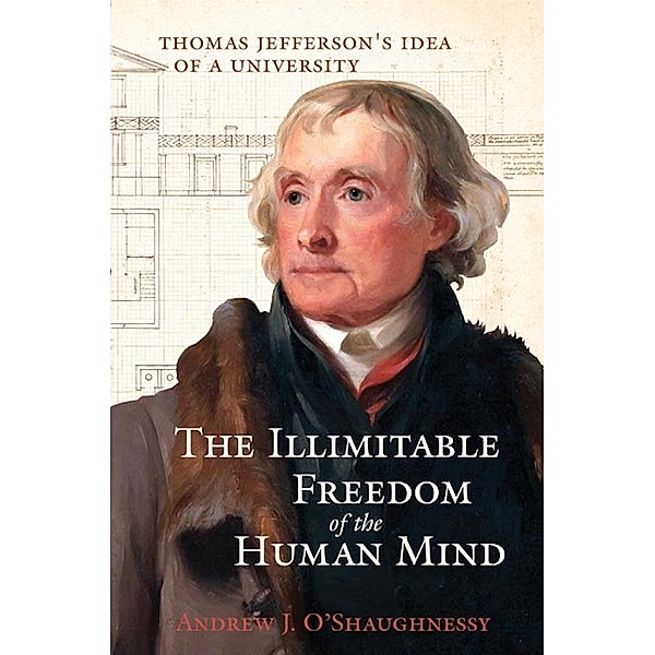The Illimitable Freedom of the Human Mind, Andrew J. O'Shaughnessy