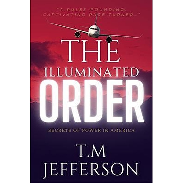 The Illuminated Order, T. M Jefferson