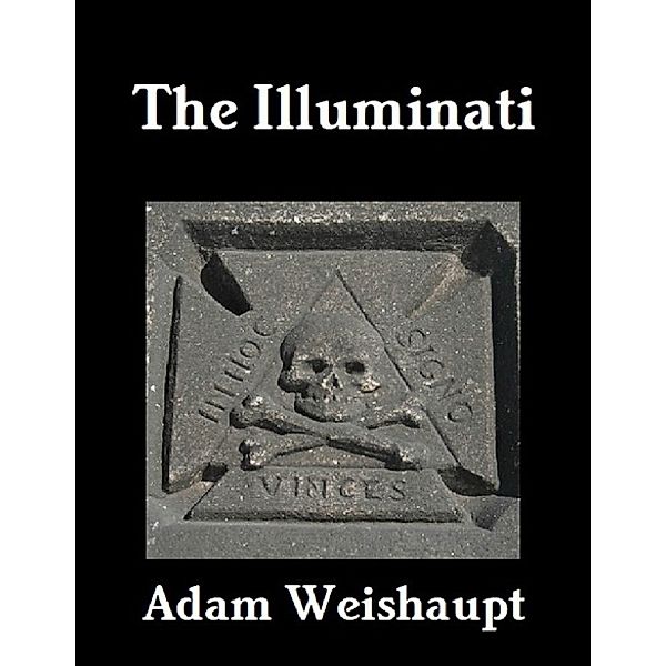 The Illuminati, Adam Weishaupt