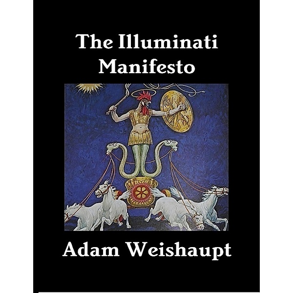 The Illuminati Manifesto, Adam Weishaupt
