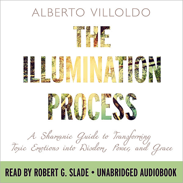 The Illumination Process, Alberto Villoldo