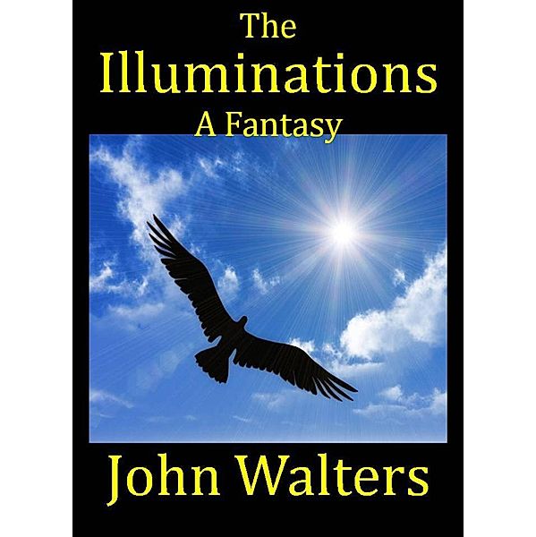 The Illuminations: A Fantasy, John Walters