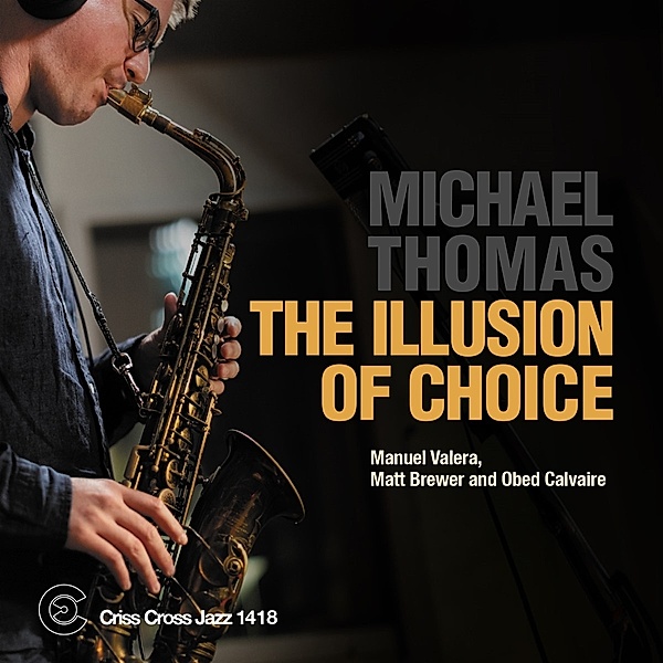 The Illusion Of Choice, Michael Thomas Quartet