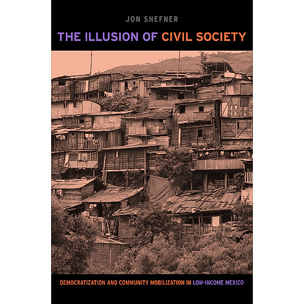 The Illusion of Civil Society, Jon Shefner