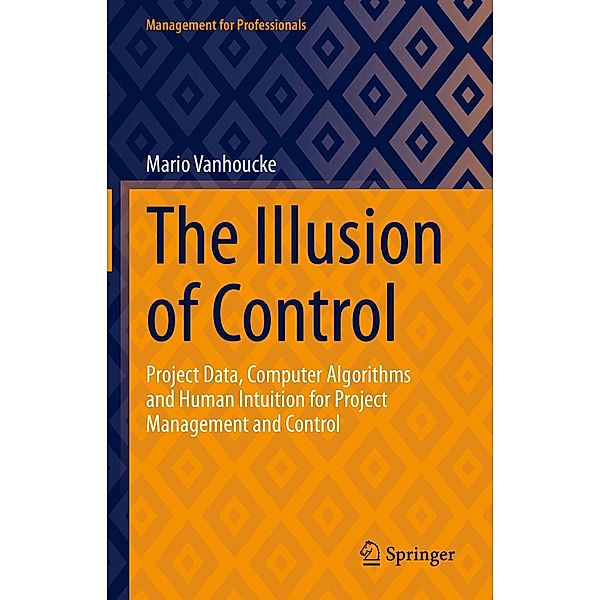 The Illusion of Control / Management for Professionals, Mario Vanhoucke