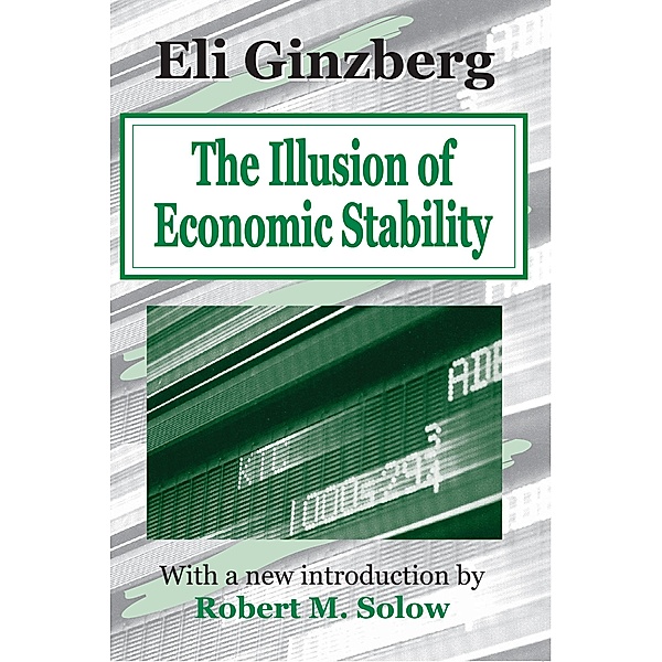 The Illusion of Economic Stability, Eli Ginzberg