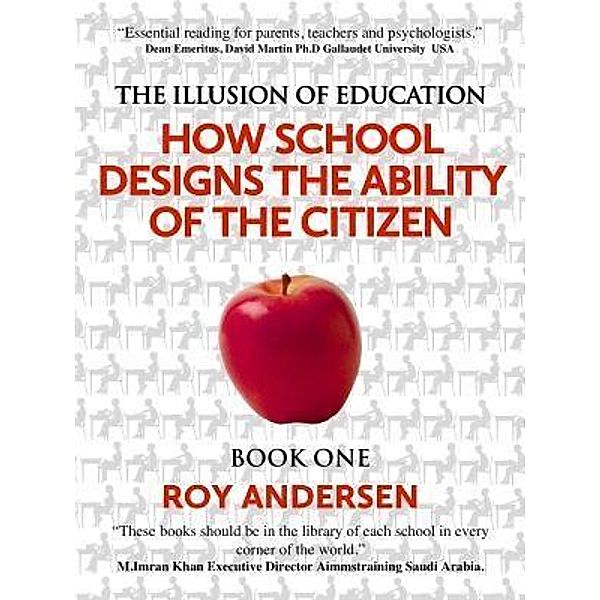 The Illusion of Education / Preparing the 21st Century Child Bd.1, Roy Andersen