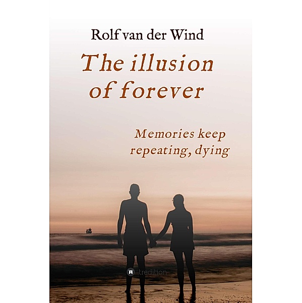 The illusion of forever, Rolf van der Wind