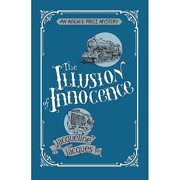The Illusion of Innocence / Archie Price Victorian & Edwardian Mystery Series Bd.2, Jacqueline Jacques
