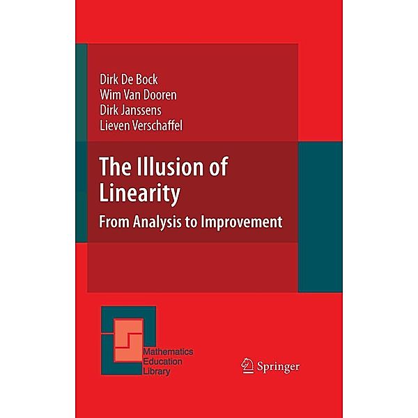 The Illusion of Linearity / Mathematics Education Library Bd.41, Dirk De Bock, Wim van Dooren, Dirk Janssens, Lieven Verschaffel