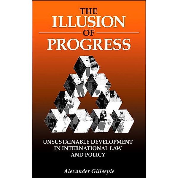 The Illusion of Progress, Alexander Gillespie
