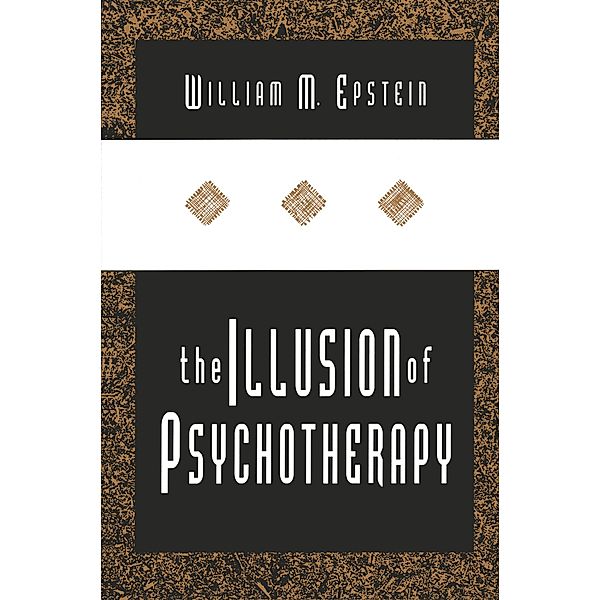 The Illusion of Psychotherapy, William Epstein