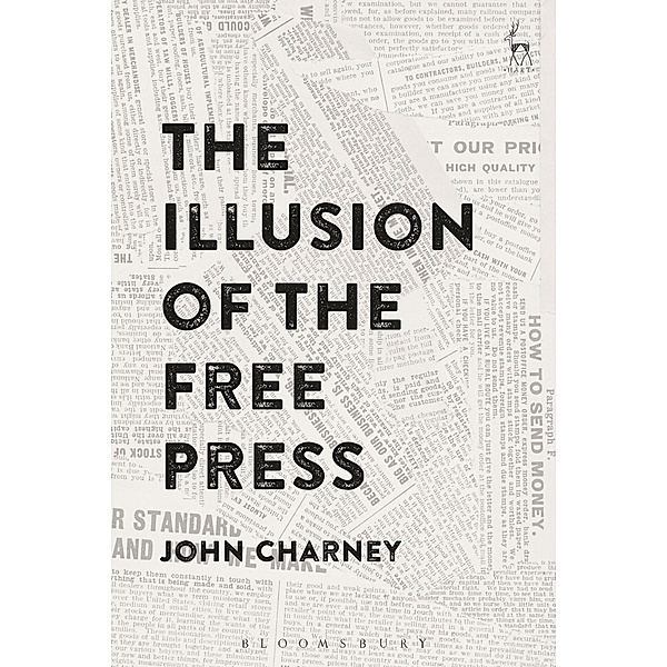 The Illusion of the Free Press, John Charney